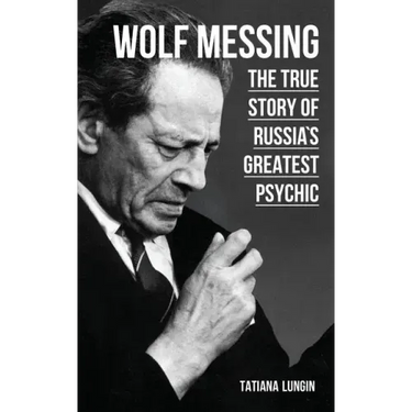 Wolf Messing: The True Story of Russias Greatest Psychic
