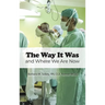 The Way It Was: and Where We Are Now