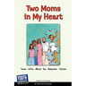 Two Moms in My Heart: Teens Write about the Adoption Option
