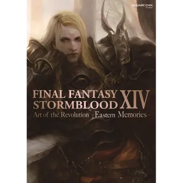 Final Fantasy XIV: Stormblood -- The Art of the Revolution -Eastern Memories-