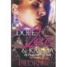 Dope, Love, & Karma: He Played With My Heart