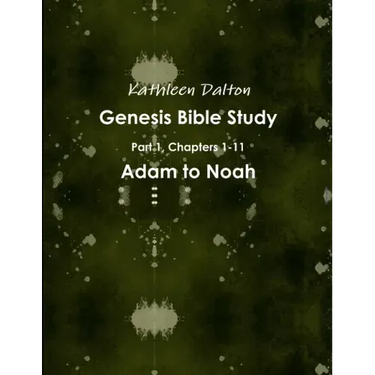Genesis Bible Study Part 1, Chapters 1-11 Adam to Noah