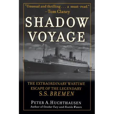 Shadow Voyage: The Extraordinary Wartime Escape of the Legendary SS Bremen