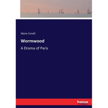 Wormwood: A Drama of Paris