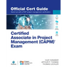 Certified Associate in Project Management (Capm)(R) Exam Official Cert Guide