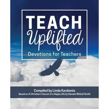 Teach Uplifted: Devotions for Teachers