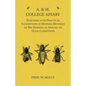 A. & M. College Apiary - Together with Practical Suggestions in Modern Methods of Bee Keeping as Applied to Texas Conditions