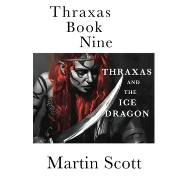 Thraxas Book Nine: Thraxas and the Ice Dragon