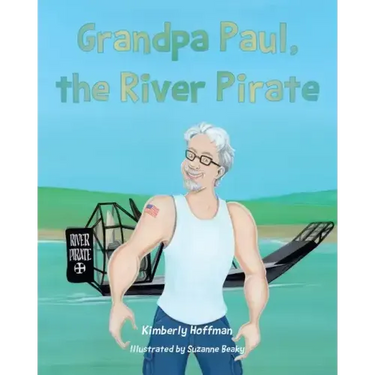 Grandpa Paul, the River Pirate