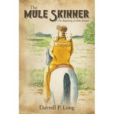 The Mule Skinner: The Beginning of Mule Skinner