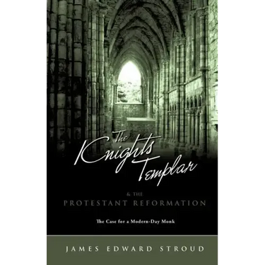 The Knights Templar & the Protestant Reformation