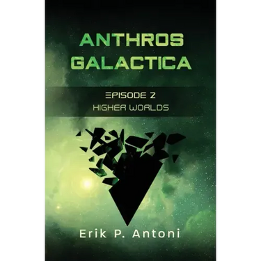 Anthros Galactica - Higher Worlds: Episode 2