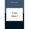 J.S. Bach (Volume I)