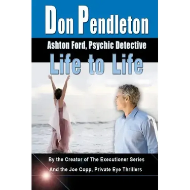 Life To Life: Ashton Ford, Psychic Detective: Ashton Ford Series
