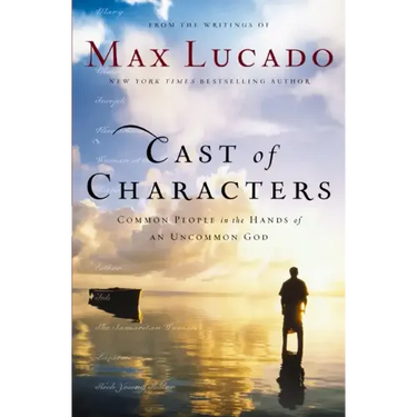 Cast of Characters: Common People in the Hands of an Uncommon God