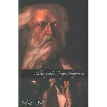 Shakespeare's Tragic Skepticism