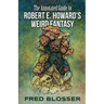 The Annotated Guide to Robert E. Howard's Weird Fantasy