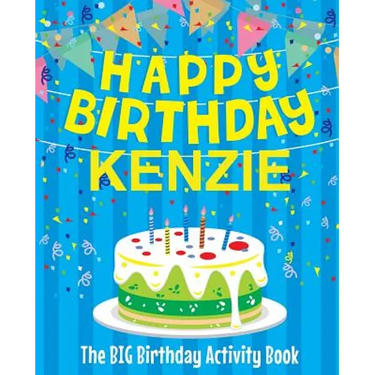 Happy Birthday Kenzie - The Big Birthday Activity Book: Personalized Children's Activity Book
