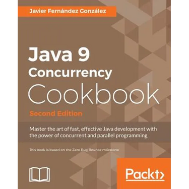 Java 9 Concurrency Cookbook, Second Edition