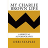 My Charlie Brown Life: A Spiritual Autobiography