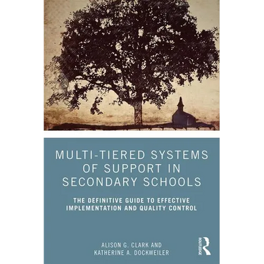 Multi-Tiered Systems of Support in Secondary Schools: The Definitive Guide to Effective Implementation and Quality Control