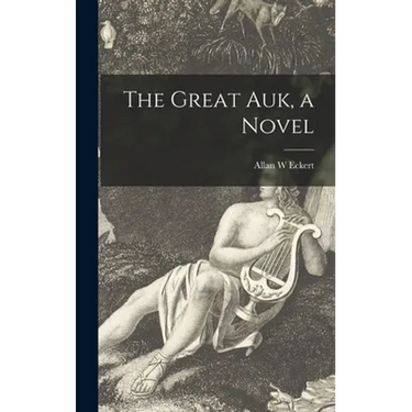 The Great Auk, a Novel