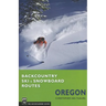 Backcountry Ski & Snowboard Routes Oregon