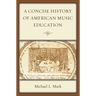 Concise History of American Music Education