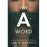 The a Word: Walking the Journey After Abortion