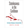 Statelessness in the Caribbean: The Paradox of Belonging in a Postnational World