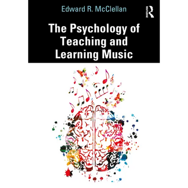 The Psychology of Teaching and Learning Music