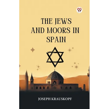 The Jews And Moors In Spain