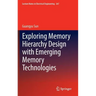 Exploring Memory Hierarchy Design with Emerging Memory Technologies