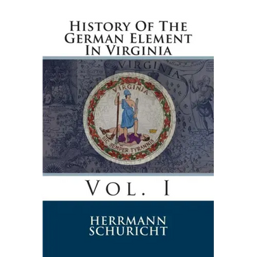 History Of The German Element In Virginia: Vol. I