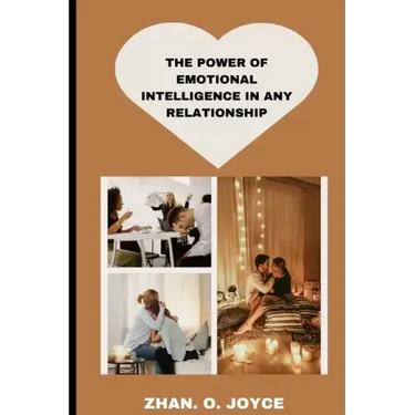 The Power of Emotional Intelligence in Any Relationship