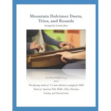 Mountain Dulcimer Duets, Trios, and Rounds: Arrangements in DAD Tuning