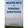Master Keys to Personal Christhood
