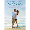 Getting Ready to Date (Black & White Version): A Workbook for Women to Have Fun and Success Dating Online
