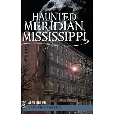 Haunted Meridian, Mississippi