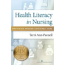 Health Literacy in Nursing: Providing Person-Centered Care