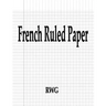 French Ruled Paper: 100 Pages 8.5" X 11"