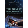Technology Touchpoints: Parenting in the Digital Dystopia