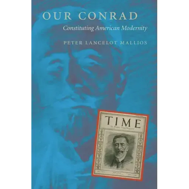 Our Conrad: Constituting American Modernity