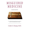 Misguided Medicine: Second Edition: The truth behind ill-advised medical recommendations and how to take health back into your hands