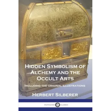 Hidden Symbolism of Alchemy and the Occult Arts: Including the original illustrations