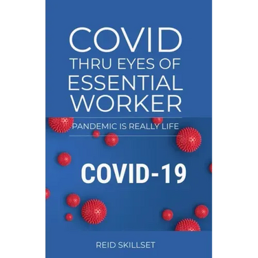 Covid Thru Eyes of Essential Worker