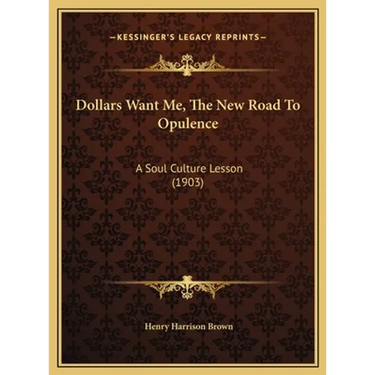 Dollars Want Me, The New Road To Opulence: A Soul Culture Lesson (1903)