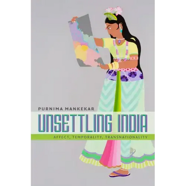 Unsettling India: Affect, Temporality, Transnationality