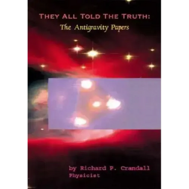 They All Told the Truth: The Antigravity Papers