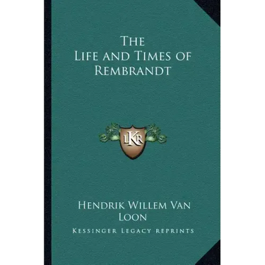 The Life and Times of Rembrandt
